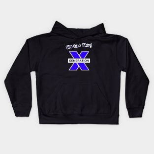 We Got This! GenerationX Kids Hoodie